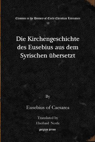 Бумажная книга «Die Kirchengeschichte des Eusebius aus dem Syrischen übersetzt», авторов Эберхард Нестле, Евсевий Кесарийский - фото №1