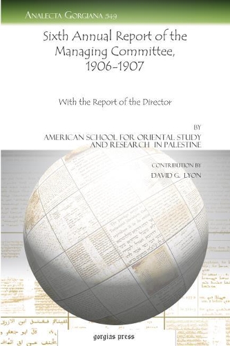 Бумажная книга «Sixth Annual Report of the Managing Committee, 1906-1907: With the Report of the Director», автор Американская школа востоковедения и исследований в Палестине - фото №1