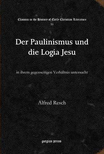 Бумажная книга «Der Paulinismus und die Logia Jesu: in ihrem gegenseitigen Verhältnis untersucht», автор Альфред Реш - фото №1