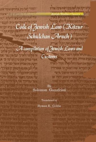 Бумажная книга «Code of Jewish Law (Kitzur Schulchan Aruch): A compilation of Jewish Laws and Customs», авторов Хайман Э. Голдин, Соломон Ганцфрид - фото №1