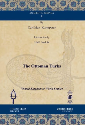Паперова книга «The Ottoman Turks: Nomad Kingdom to World Empire», авторів Карл Макс Кортепетер, Халіл Іналджик - фото №1