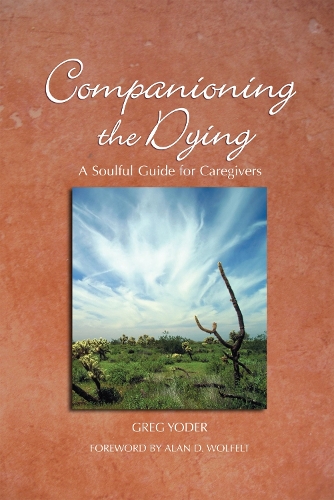 Бумажная книга «Companioning the Dying: A Soulful Guide for Counselors & Caregivers», автор Грег Йодер - фото №1