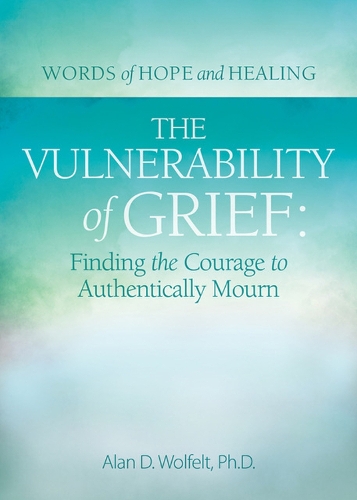 Бумажная книга «The Vulnerability of Grief: Finding the Courage to Authentically Mourn», автор Алан Д. Вулфелт - фото №1