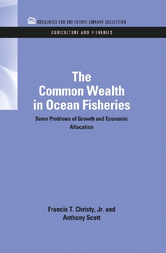 Бумажная книга «The Common Wealth in Ocean Fisheries: Some Problems of Growth and Economic Allocation», автор Фрэнсис Т. Кристи - фото №1
