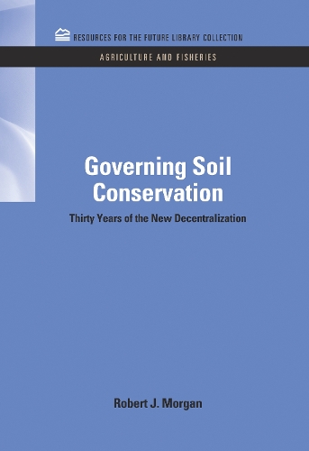 Паперова книга «Governing Soil Conservation: Thirty Years of the New Decentralization», автор Роберт Дж. Морган - фото №1