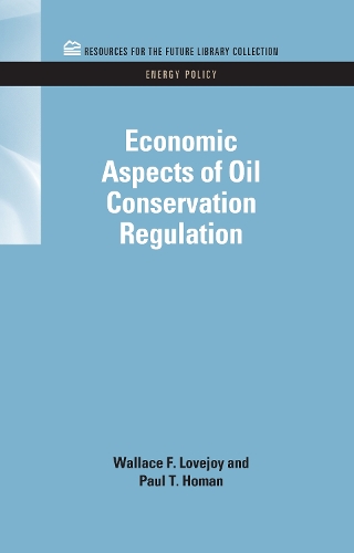 Бумажная книга «Economic Aspects of Oil Conservation Regulation», авторов Пол Т. Хоман, Уоллес Ф. Лавджой - фото №1