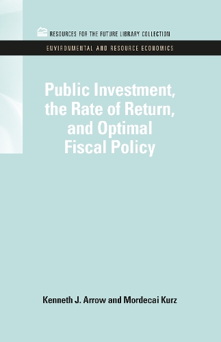 Паперова книга «Public Investment, the Rate of Return, and Optimal Fiscal Policy», авторів Кеннет Дж. Ерроу, Мордехай Круз - фото №1