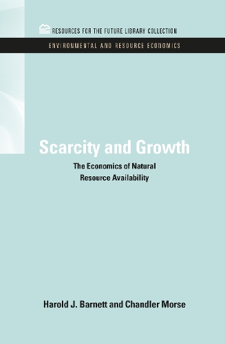 Паперова книга «Scarcity and Growth: The Economics of Natural Resource Availability», авторів Чендлер Морс, Гарольд Дж. Барнетт - фото №1