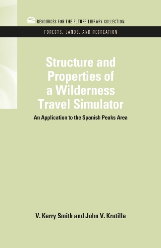 Бумажная книга «Structure and Properties of a Wilderness Travel Simulator: An Application to the Spanish Peaks Area», авторов Джон В. Крутилла, В. Керри Смит - фото №1