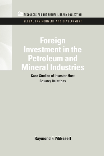 Бумажная книга «Foreign Investment in the Petroleum and Mineral Industries: Case Studies of Investor-Host Country Relations», автор Рэймонд Ф. Майкселл - фото №1
