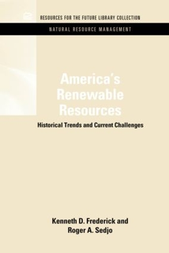 Паперова книга «America's Renewable Resources: Historical Trends and Current Challenges», авторів Кеннет Д. Фредерік, Роджер А. Седжо - фото №1