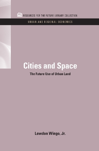 Бумажная книга «Cities and Space: The Future Use of Urban Land», автор Лоудон Уинго мл. - фото №1