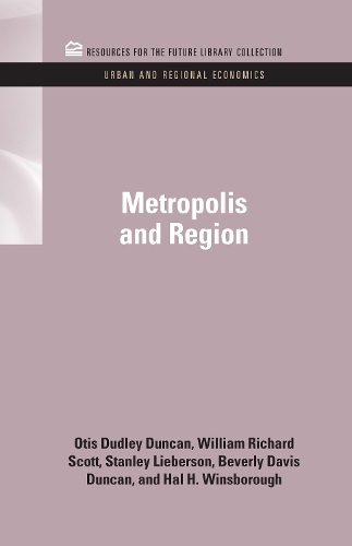 Паперова книга «Metropolis and Region», авторів Беверлі Девіс Дункан, Гел Г. Вінсборо, Отіс Дадлі Дункан, Стенлі Ліберсон, Вільям Річард Скотт - фото №1