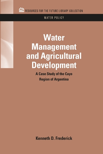 Бумажная книга «Water Management and Agricultural Development: A Case Study of the Cuyo Region of Argentina», автор Кеннет Д. Фредерик - фото №1