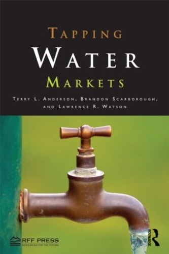 Бумажная книга «Tapping Water Markets», авторов Брэндон Скарборо, Лоуренс Р. Уотсон, Терри Л. Андерсон - фото №1