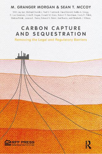 Паперова книга «Carbon Capture and Sequestration: Removing the Legal and Regulatory Barriers», авторів М. Грейнджер Морган, Шон Т. МакКой - фото №1