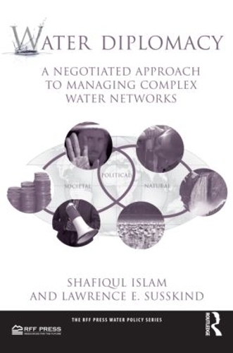 Паперова книга «Water Diplomacy: A Negotiated Approach to Managing Complex Water Networks», авторів Лоуренс Е. Сасскінд, Шафікул Іслам - фото №1