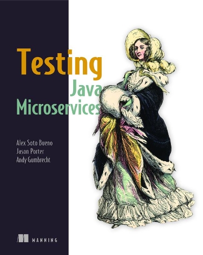 [object Object] «Testing Java Microservices», авторов Алекс Сото Буэно, Джейсон Портер - фото №1