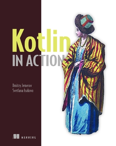 Паперова книга «Kotlin in Action», авторів Дмитро Джемеров, Світлана Ісакова - фото №1