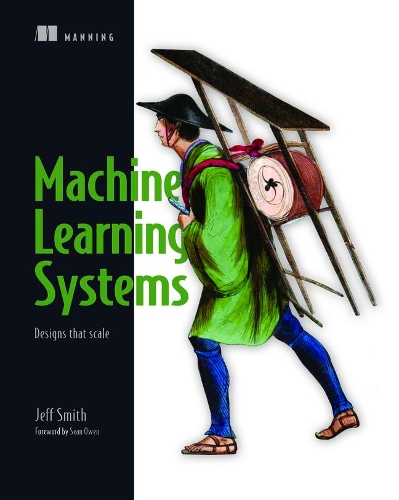 Паперова книга «Machine Learning Systems: Designs that scale», автор Джефф Сміт - фото №1