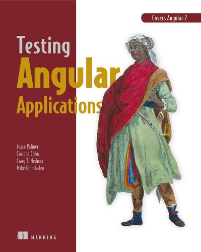 [object Object] «Testing Angular Applications Covers Angular 2», авторів Коріна Кон, Крейг Нішина, Джессі Палмер, Майкл Джамбалво - фото №1