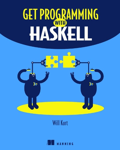 Бумажная книга «Get Programming with Haskell», автор Уилл Курт - фото №1