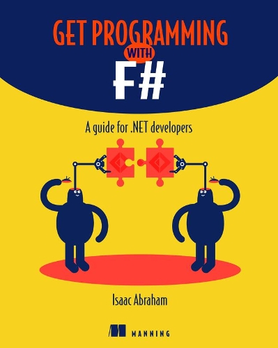 [object Object] «Get Programming with F#: A guide for .NET developers», автор Ісаак Абрахам - фото №1