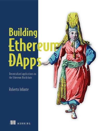 [object Object] «Building Ethereum Dapps: Decentralized Applications on the Ethereum Blockchain», автор Роберто Інфанте - фото №1