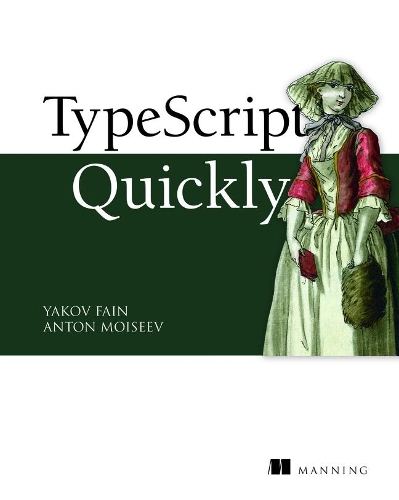 Бумажная книга «TypeScript Quickly», авторов Антон Моисеев, Яков Файн - фото №1