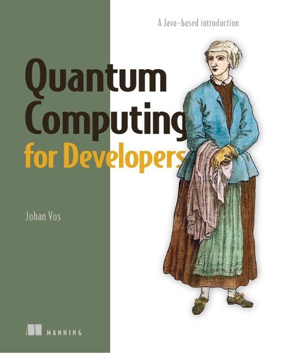 [object Object] «Quantum Computing for Developers: A Java-based introduction», автор Йохан Вос - фото №1