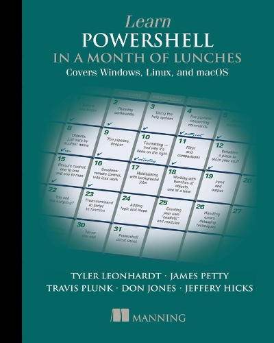 [object Object] «Learn PowerShell in a Month of Lunches: Covers Windows, Linux, and macOS», авторів Дон Джонс, Джеймс Петті, Джеффері Хікс - фото №1