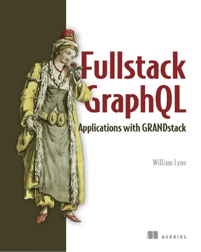 Бумажная книга «Fullstack GraphQL Applications with GRANDstack», автор Уильям Лайон - фото №1