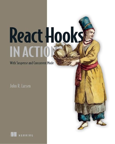 [object Object] «React Hooks in Action: With Suspense and Concurrent Mode», автор Джон Ларсен - фото №1