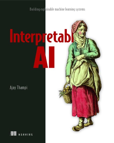 [object Object] «Interperetable AI», автор Аджай Тампі - фото №1