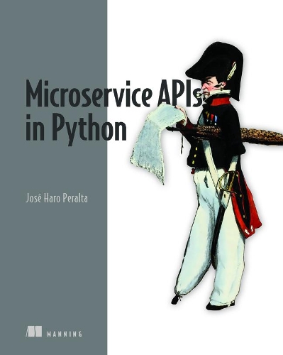 [object Object] «Microservice APIs in Python», автор Хосе Харо Перальта - фото №1