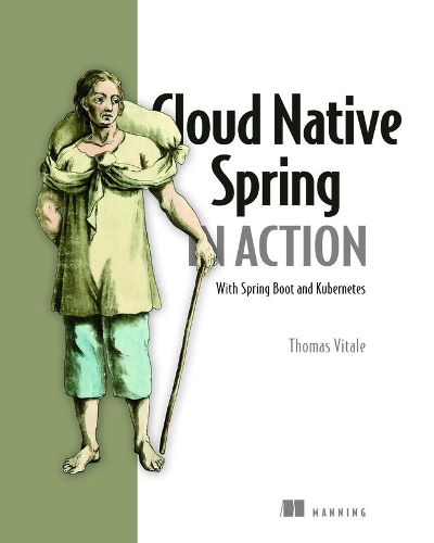 Паперова книга «Cloud Native Spring in Action: With Spring Boot and Kubernetes», автор Томас Вітале - фото №1