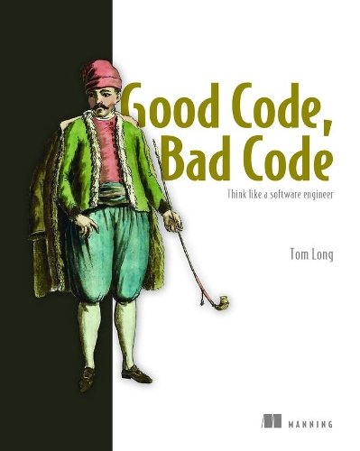 Бумажная книга «Good Code, Bad Code: Think like a software engineer», автор Том Лонг - фото №1