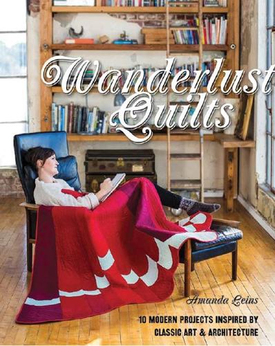 Бумажная книга «Wanderlust Quilts: 10 Modern Projects Inspired by Classic Art & Architecture», автор Аманда Лейнс - фото №1