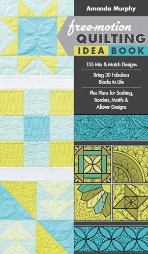 Бумажная книга «Free-motion Quilting Idea Book: 155 Mix & Match Designs • Bring 30 Fabulous Blocks to Life • Plus Plans for Sashing, Borders, Motifs & Allover Designs», автор Аманда Мерфи - фото №1