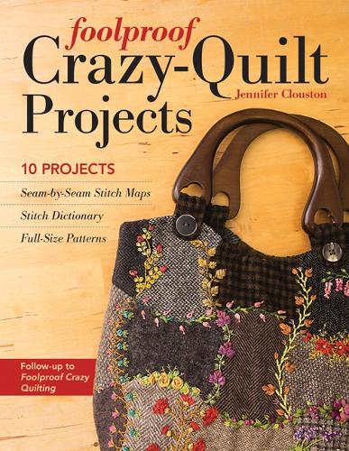 Бумажная книга «Foolproof Crazy-Quilt Projects: 10 Projects», автор Дженнифер Клоустон - фото №1
