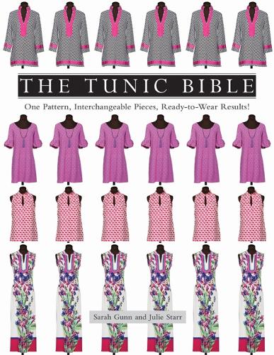 Паперова книга «The Tunic Bible: One Pattern, Interchangeable Pieces, Ready-to-Wear Results!», авторів Джули Старр, Сара Ганн - фото №1