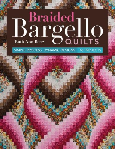 [object Object] «Braided Bargello Quilts: Simple Process, Dynamic Designs - 16 Projects», автор Рут Енн Беррі - фото №1