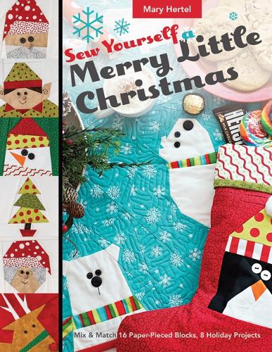 Бумажная книга «Sew Yourself a Merry Little Christmas: Mix & Match 16 Paper-Pieced Blocks, 8 Holiday Projects», автор Мэри Хертел - фото №1