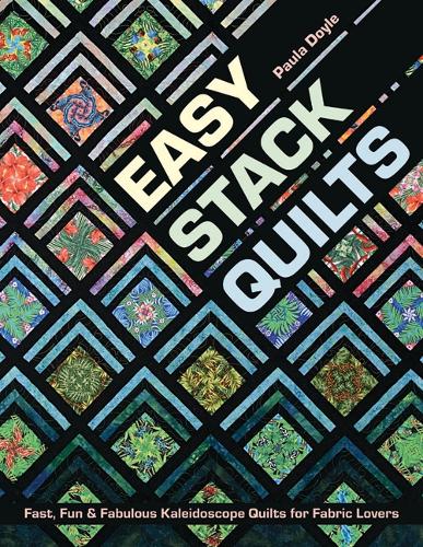 Бумажная книга «Easy Stack Quilts: Fast, Fun & Fabulous Kaleidoscope Quilts for Fabric Lovers», автор Пола Дойл - фото №1