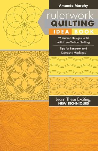 Бумажная книга «Rulerwork Quilting Idea Book: 59 Outline Designs to Fill with Free-Motion Quilting, Tips for Longarm and Domestic Machines», автор Аманда Мерфи - фото №1