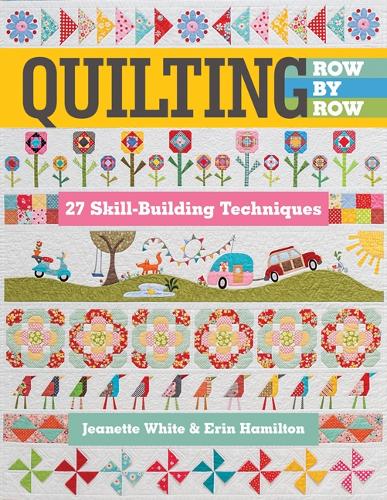 Бумажная книга «Quilting Row by Row: 27 Skill-Building Techniques», авторов Эрин Гамильтон, Жанетт Уайт - фото №1