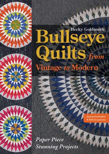 Паперова книга «Bullseye Quilts from Vintage to Modern: Paper Piece Stunning Projects», автор Беккі Голдсміт - фото №1