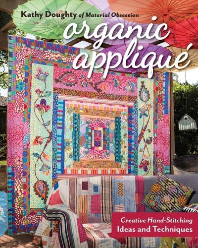 Бумажная книга «Organic Appliqué: Creative Hand-Stitching Ideas and Techniques», автор Кэти Доути - фото №1