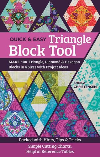 Бумажная книга «Quick & Easy Triangle Block Tool: Make 100 Triangle, Diamond & Hexagon Blocks in 4 Sizes with Project Ideas», автор Шейла Кристенсен - фото №1