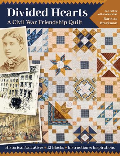 Бумажная книга «Divided Hearts, A Civil War Friendship Quilt: Historical Narratives, 12 Blocks, Instruction & Inspirations», автор Барбара Брэкман - фото №1